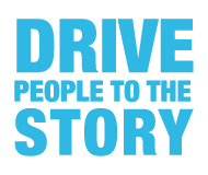 Drive people to the story