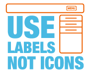 Use Labels Not Icons