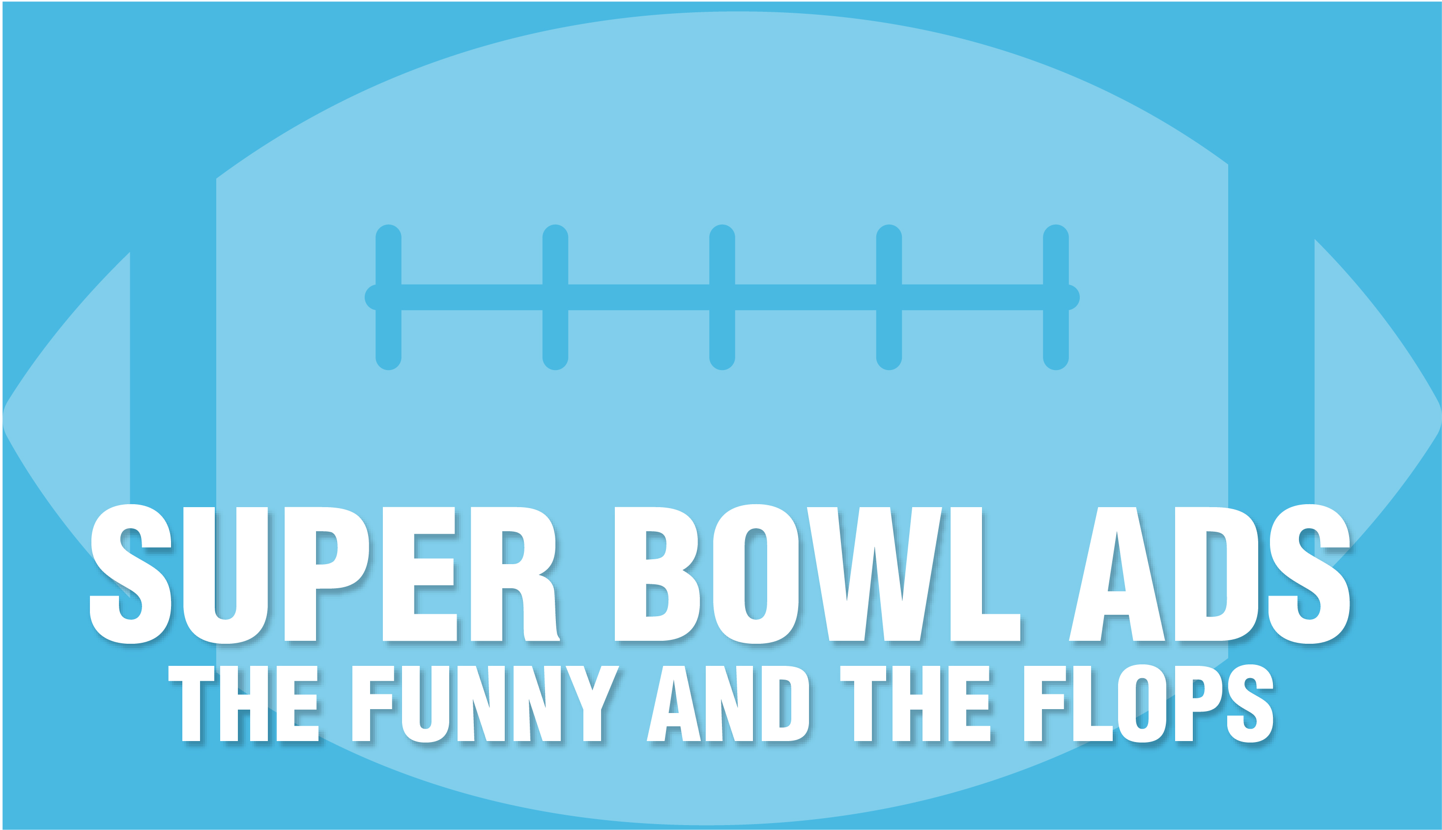 Super Bowl Ads: The Funny and the Flops